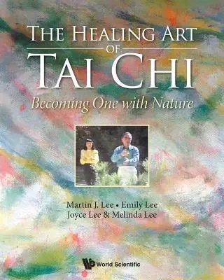 Léčivé umění tai-či, The: Becoming One with Nature (Léčivé umění tai-či: sjednocení s přírodou) - Healing Art of Tai Chi, The: Becoming One with Nature