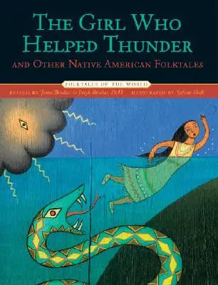 Dívka, která pomáhala hromu a jiné indiánské lidové pohádky - The Girl Who Helped Thunder and Other Native American Folktales