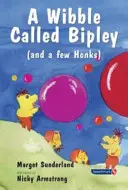 Kudrnáč jménem Bipley: Příběh pro děti, které se zatvrdily nebo se staly tyrany - A Wibble Called Bipley: A Story for Children Who Have Hardened Their Hearts or Becomes Bullies