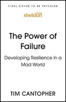 Síla neúspěchu: Rozvoj odolnosti v bláznivém světě - The Power of Failure: Developing Resilience in a Mad World