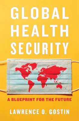 Globální zdravotní bezpečnost: Plán pro budoucnost - Global Health Security: A Blueprint for the Future