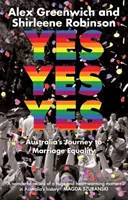 Ano, ano, ano: Cesta Austrálie k rovnosti manželství - Yes Yes Yes: Australia's Journey to Marriage Equality
