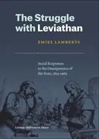 Boj s Leviatanem: Společenské reakce na všemocnost státu, 1815-1965 - The Struggle with Leviathan: Social Responses to the Omnipotence of the State, 1815-1965