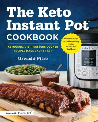 Keto Instant Pot Cookbook: Kuchařka z instantního hrnce: Ketogenní dieta: Snadné a rychlé recepty v tlakovém hrnci (Ketogenic Diet Pressure Cooker Recipes Made Easy and Fast) - The Keto Instant Pot Cookbook: Ketogenic Diet Pressure Cooker Recipes Made Easy and Fast