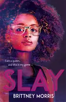 SLAY - román inspirovaný Černým panterem o virtuální realitě, bezpečných prostorech a oslavě vlastní identity - SLAY - the Black Panther-inspired novel about virtual reality, safe spaces and celebrating your identity