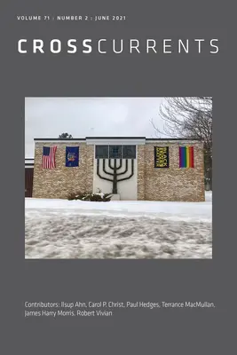 Průřezové proudy: Svazek 71, číslo 2, červen 2021 - Crosscurrents: Volume 71, Number 2, June 2021