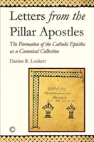 Listy sloupových apoštolů: Vydání knihy: Listy od apoštolů Janovi: Vznik katolických epištol jako kanonické sbírky - Letters from the Pillar Apostles: The Formation of the Catholic Epistles as a Canonical Collection