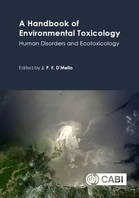 A Handbook of Environmental Toxicology: Human Disorders and Ecotoxicology (Příručka environmentální toxikologie: poruchy člověka a ekotoxikologie) - A Handbook of Environmental Toxicology: Human Disorders and Ecotoxicology