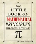 Malá kniha matematických principů, teorií a věcí - The Little Book of Mathematical Principles, Theories & Things