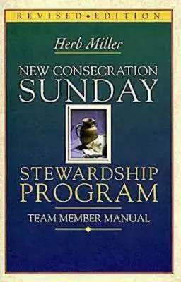 Nová příručka pro členy týmu programu Správcovství neděle zasvěcení: Revidované vydání - New Consecration Sunday Stewardship Program Team Member Manual: Revised Edition