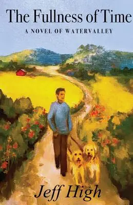 The Fullness of Time: A Novel of Watervalley (Plnost času: Román z Watervalley) - The Fullness of Time: A Novel of Watervalley