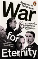 Válka o věčnost - Návrat tradicionalismu a vzestup populistické pravice - War for Eternity - The Return of Traditionalism and the Rise of the Populist Right