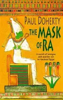 Raova maska (Amerotkeho záhady, kniha 1) - román plný intrik a vražd odehrávající se ve starověkém Egyptě - Mask of Ra (Amerotke Mysteries, Book 1) - A novel of intrigue and murder set in Ancient Egypt