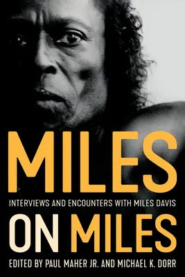 Miles o Milesovi: Rozhovory a setkání s Milesem Davisem - Miles on Miles: Interviews and Encounters with Miles Davis