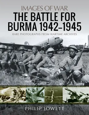 Bitva o Barmu 1942-1945 - The Battle for Burma, 1942-1945