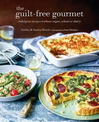 Gurmán bez pocitu viny: Požitkářské recepty bez pšenice, mléka a třtinového cukru - The Guilt-Free Gourmet: Indulgent Recipes Without Wheat, Dairy or Cane Sugar