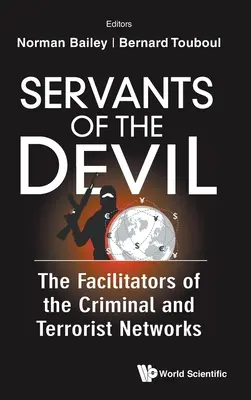 Služebníci ďábla: Zprostředkovatelé zločineckých a teroristických sítí - Servants of the Devil: The Facilitators of the Criminal and Terrorist Networks