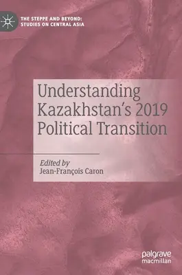 Pochopení politické transformace v Kazachstánu v roce 2019 - Understanding Kazakhstan's 2019 Political Transition