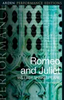 Romeo a Julie: Arden Performance Editions - Romeo and Juliet: Arden Performance Editions
