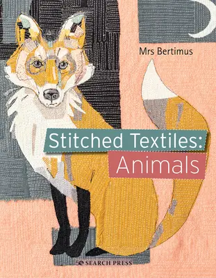 Sešívané textilie: Animals - Stitched Textiles: Animals