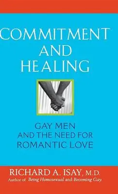 Závazek a uzdravení: Homosexuální muži a potřeba romantické lásky - Commitment and Healing: Gay Men and the Need for Romantic Love