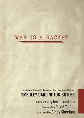 Válka je hra: Protiválečná klasika od nejvyznamenanějšího amerického vojáka - War Is a Racket: The Antiwar Classic by America's Most Decorated Soldier