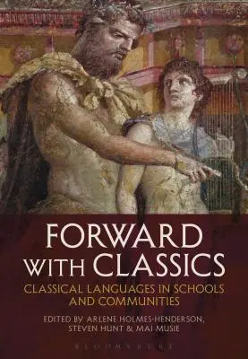 Vpřed s klasikou: Klasické jazyky ve školách a komunitách - Forward with Classics: Classical Languages in Schools and Communities
