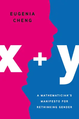 X + Y: Matematikův manifest pro přehodnocení genderu - X + Y: A Mathematician's Manifesto for Rethinking Gender