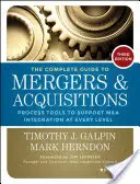 Kompletní průvodce fúzemi a akvizicemi: Procesní nástroje na podporu integrace fúzí a akvizic na všech úrovních: Příručka pro akvizice a akvizice. - The Complete Guide to Mergers and Acquisitions: Process Tools to Support M&A Integration at Every Level