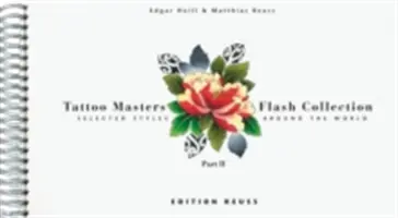 Tattoo Masters Flash Collection - část II -- Vybrané styly z celého světa - Tattoo Masters Flash Collection - Part II -- Selected Styles Around the World