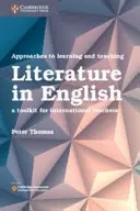 Approaches to Learning and Teaching Literature in English (Přístupy k učení a výuce literatury v angličtině): A Toolkit for International Teachers - Approaches to Learning and Teaching Literature in English: A Toolkit for International Teachers