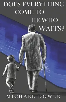Přijde všechno na toho, kdo čeká? - Does Everything Come To He Who Waits?