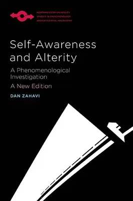 Sebeuvědomění a jinakost: Fenomenologické zkoumání - Self-Awareness and Alterity: A Phenomenological Investigation