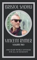 Bristol Sadhu Volume Two - One Heart World Anthems for All of Humanity (Světové hymny jednoho srdce pro celé lidstvo) - Bristol Sadhu Volume Two - One Heart World Anthems for All of Humanity