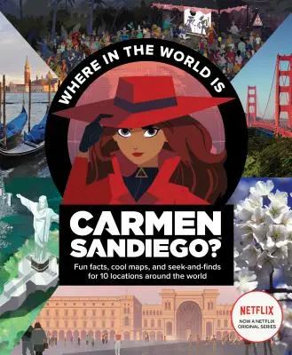 Kde na světě je Carmen Sandiego?: V knize najdete zábavná fakta, zajímavé mapy a informace o 10 místech na světě, kde se nachází Carmen Sandiego. - Where in the World Is Carmen Sandiego?: With Fun Facts, Cool Maps, and Seek and Finds for 10 Locations Around the World