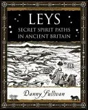 Leys - Tajné duchovní stezky ve starověké Británii - Leys - Secret Spirit Paths in Ancient Britain