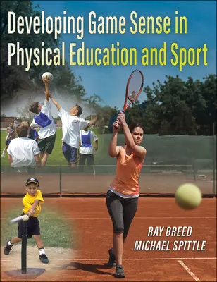 Rozvoj herního cítění v tělesné výchově a sportu - Developing Game Sense in Physical Education and Sport