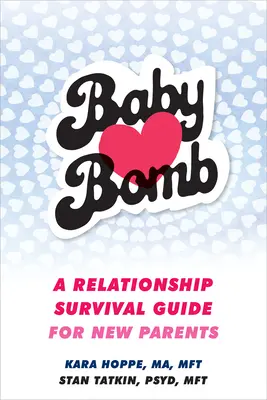 Baby Bomb: Příručka pro přežití ve vztazích pro novopečené rodiče - Baby Bomb: A Relationship Survival Guide for New Parents