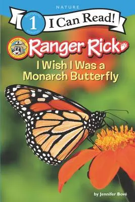 Ranger Rick: Chtěl bych být motýlem monarchou - Ranger Rick: I Wish I Was a Monarch Butterfly