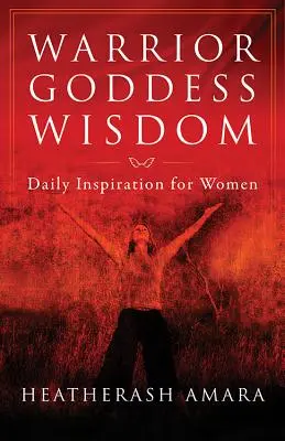 Moudrost bohyně bojovnice: Každodenní inspirace pro ženy - Warrior Goddess Wisdom: Daily Inspiration for Women