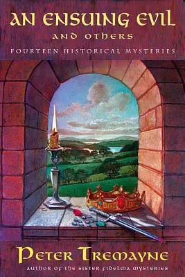 Následné zlo a další: Čtrnáct historických záhad - An Ensuing Evil and Others: Fourteen Historical Mysteries