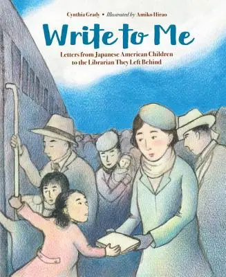 Napiš mi: Dopisy japonských dětí americké knihovnici, které po sobě zanechaly - Write to Me: Letters from Japanese American Children to the Librarian They Left Behind
