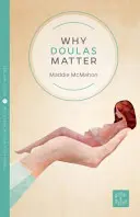 Proč záleží na doule - Why Doulas Matter