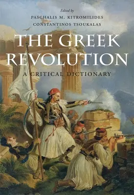 Řecká revoluce: Kritický slovník - The Greek Revolution: A Critical Dictionary