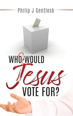 Koho by volil Ježíš? - Who Would Jesus Vote For?