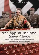 Špión v Hitlerově vnitřním kruhu: Hans-Thilo Schmidt a zpravodajská síť, která rozluštila Enigmu - The Spy in Hitler's Inner Circle: Hans-Thilo Schmidt and the Intelligence Network That Decoded Enigma