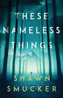 Tyto bezejmenné věci - These Nameless Things