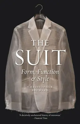Oblek: Oblek: forma, funkce a styl - The Suit: Form, Function and Style