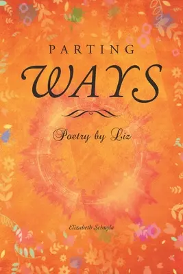 Rozloučení: Poezie Liz - Parting Ways: Poetry by Liz