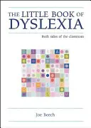 Malá kniha o dyslexii: Knížka pro dyslexii: Obě strany třídy - The Little Book of Dyslexia: Both Sides of the Classroom